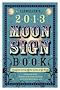 2013 Moon Sign Book (Llewellyn) - Lunar Guides